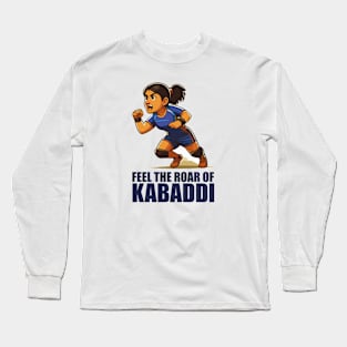 Kabaddi, Feel the roar of kabaddi Long Sleeve T-Shirt